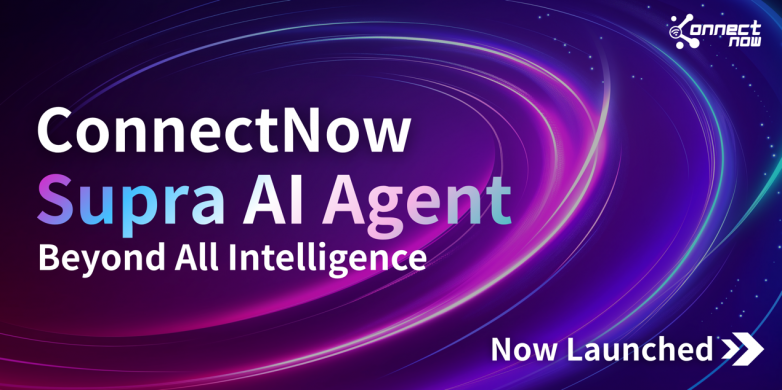 ConnectNow 重磅发布「超级智能体」Supra AI Agent：企业AI正式迈入“目标驱动”时代